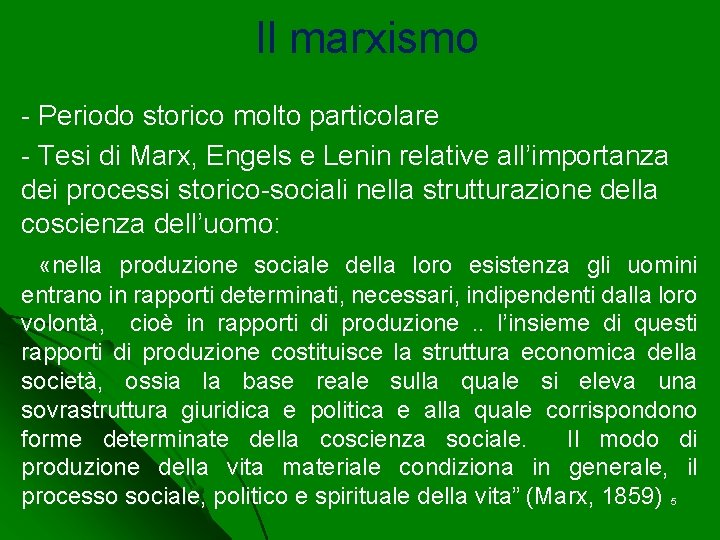 Il marxismo - Periodo storico molto particolare - Tesi di Marx, Engels e Lenin