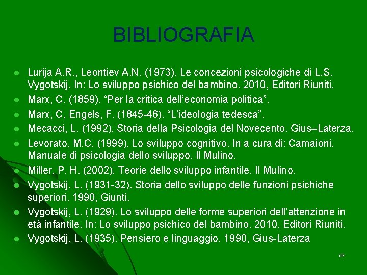 BIBLIOGRAFIA l l l l l Lurija A. R. , Leontiev A. N. (1973).