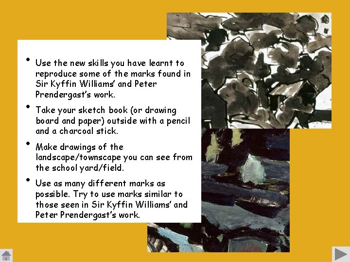  • Use the new skills you have learnt to reproduce some of the