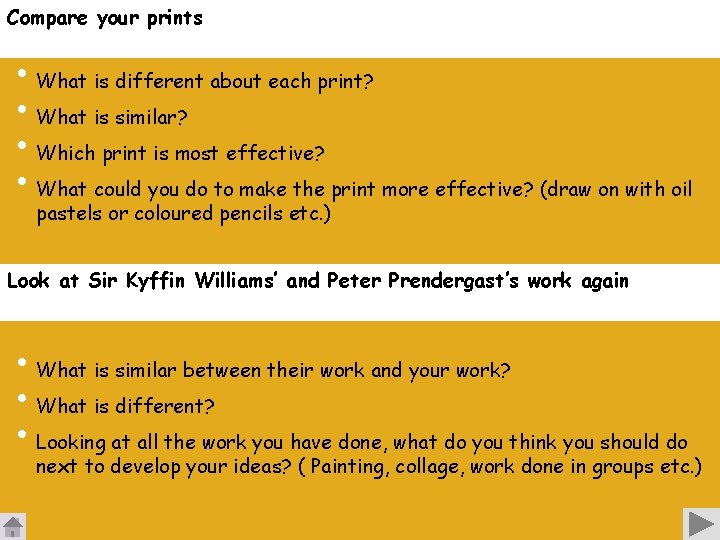 Compare your prints • What is different about each print? • What is similar?