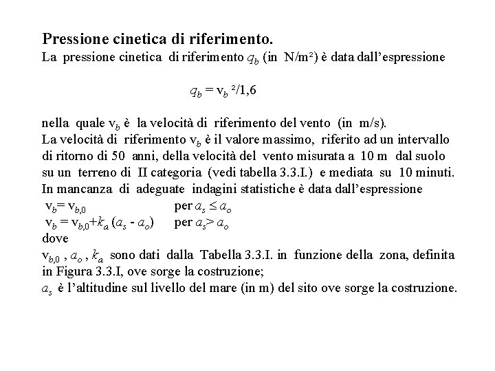 Pressione cinetica di riferimento. La pressione cinetica di riferimento qb (in N/m²) è data