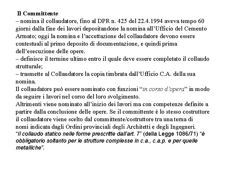 Il Committente – nomina il collaudatore, fino al DPR n. 425 del 22. 4.