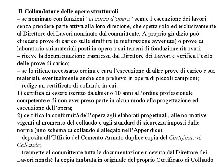  Il Collaudatore delle opere strutturali – se nominato con funzioni “in corso d’opera”