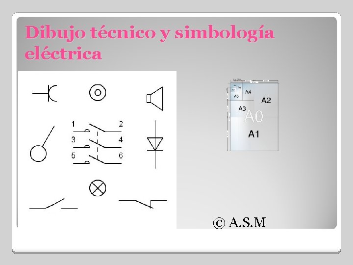 Dibujo técnico y simbología eléctrica © A. S. M 