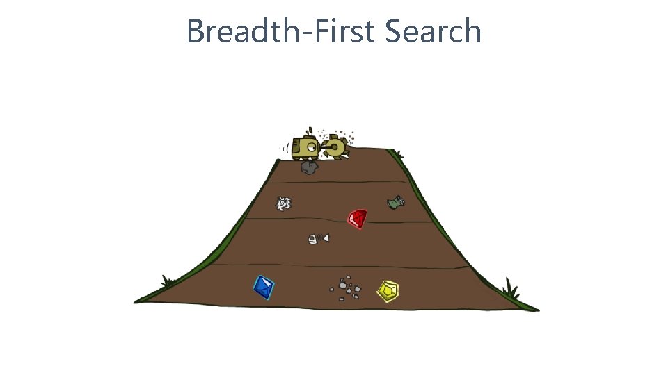 Breadth-First Search 