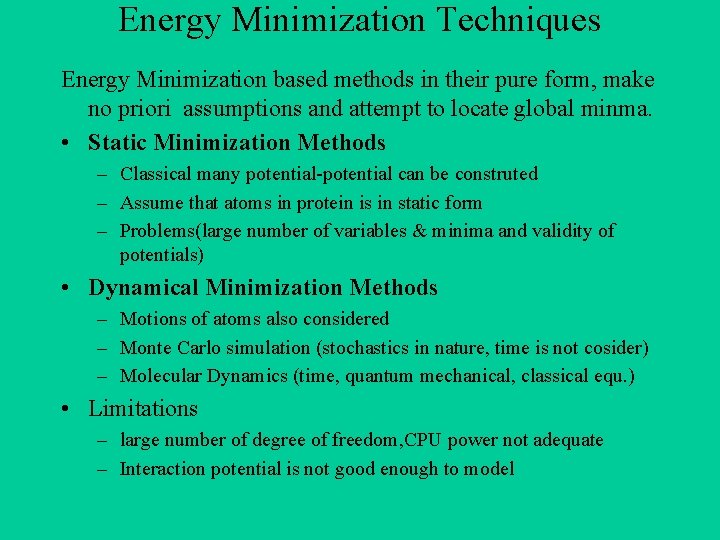 Energy Minimization Techniques Energy Minimization based methods in their pure form, make no priori