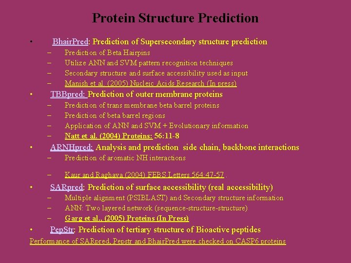 Protein Structure Prediction • Bhair. Pred: Prediction of Supersecondary structure prediction – – •