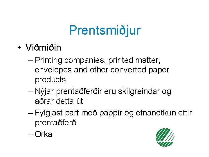 Prentsmiðjur • Viðmiðin – Printing companies, printed matter, envelopes and other converted paper products