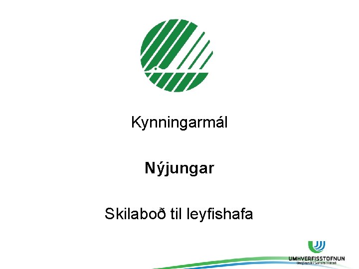 Kynningarmál Nýjungar Skilaboð til leyfishafa 