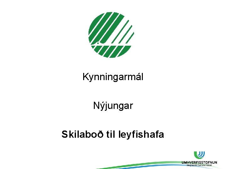 Kynningarmál Nýjungar Skilaboð til leyfishafa 