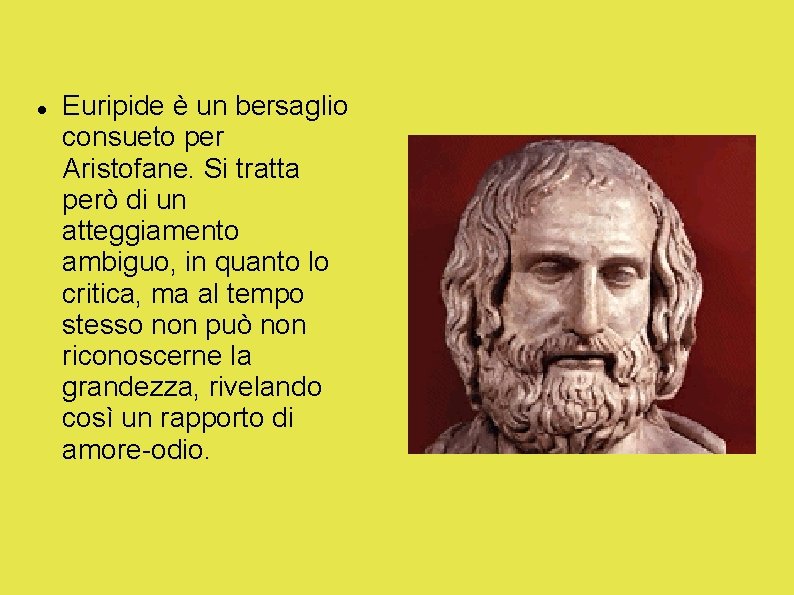  Euripide è un bersaglio consueto per Aristofane. Si tratta però di un atteggiamento