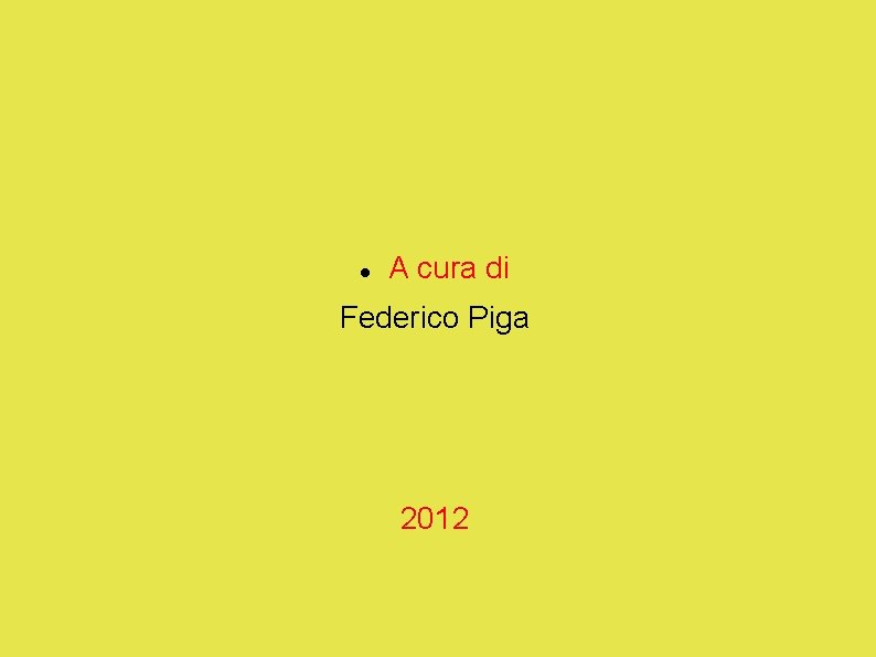  A cura di Federico Piga 2012 