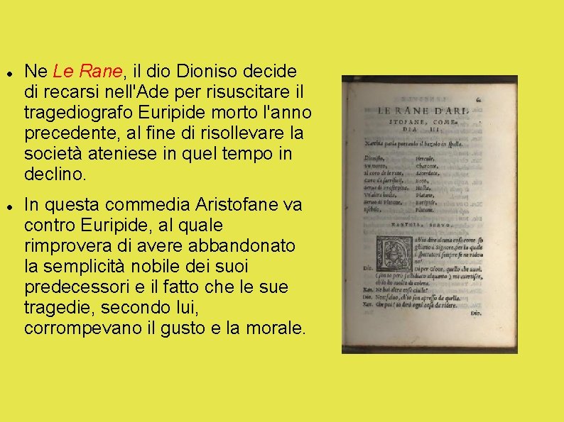  Ne Le Rane, il dio Dioniso decide di recarsi nell'Ade per risuscitare il