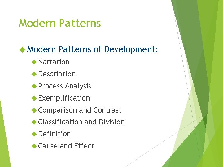 Modern Patterns of Development: Narration Description Process Analysis Exemplification Comparison and Contrast Classification and