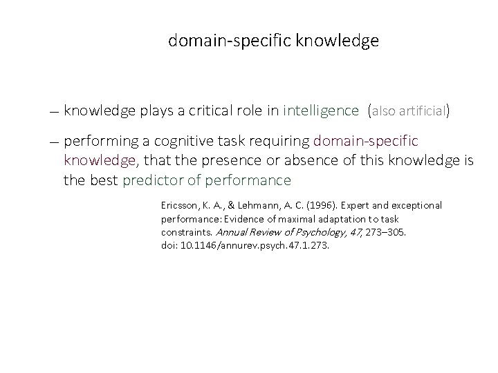 domain-specific knowledge — knowledge plays a critical role in intelligence (also artificial) — performing