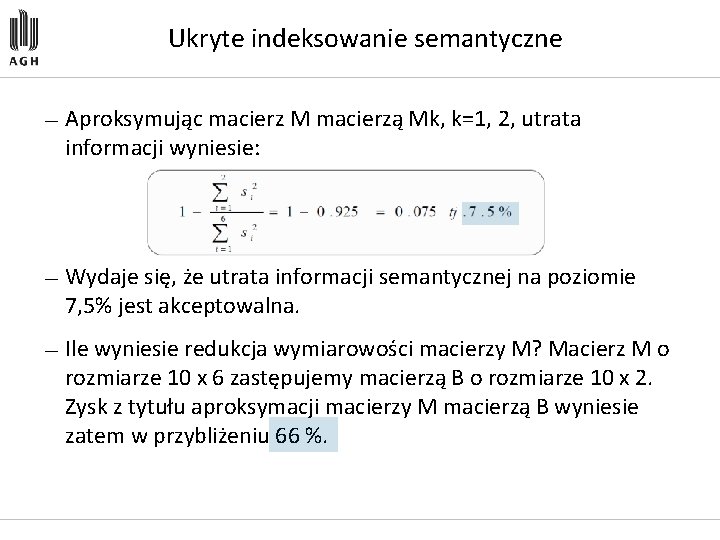Ukryte indeksowanie semantyczne — Aproksymując macierz M macierzą Mk, k=1, 2, utrata informacji wyniesie: