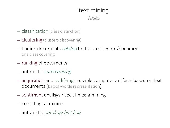 text mining tasks — classification (class distinction) — clustering (clusters discovering) — finding documents
