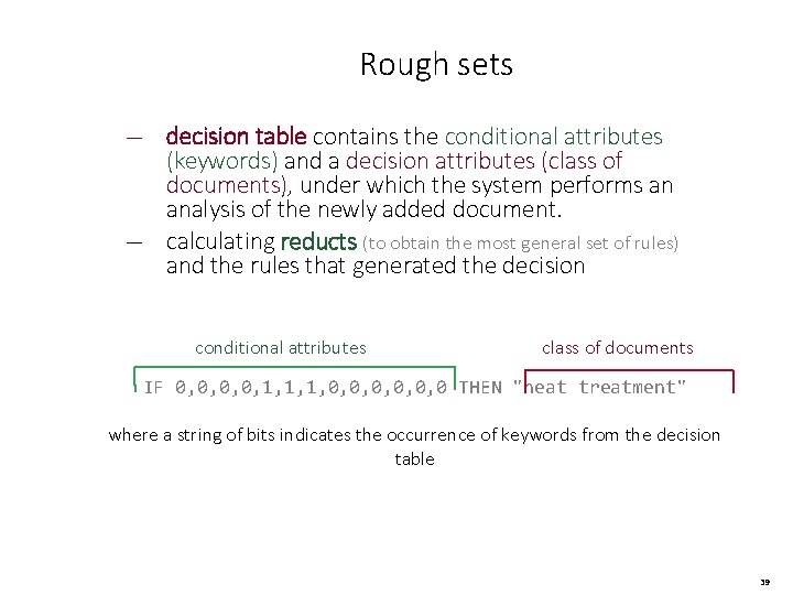 Rough sets decision table contains the conditional attributes (keywords) and a decision attributes (class