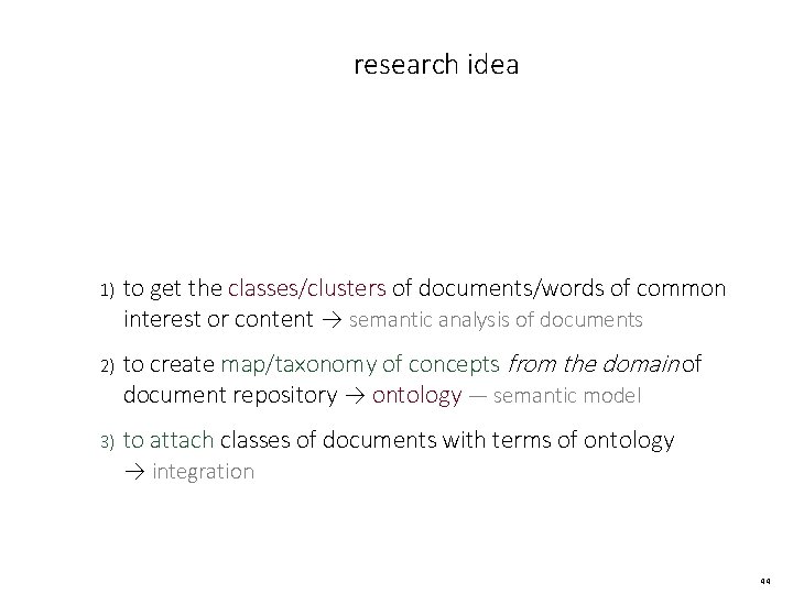 research idea 1) to get the classes/clusters of documents/words of common interest or content