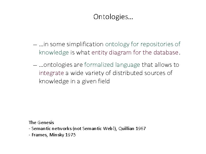Ontologies… — …in some simplification ontology for repositories of knowledge is what entity diagram
