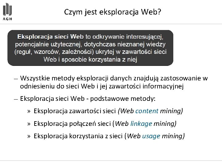 Czym jest eksploracja Web? — Wszystkie metody eksploracji danych znajdują zastosowanie w odniesieniu do