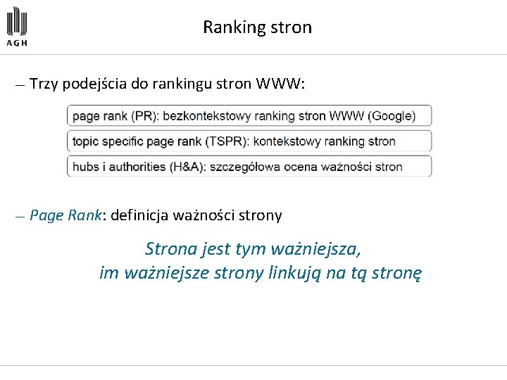 Ranking stron — Trzy podejścia do rankingu stron WWW: — Page Rank: definicja ważności