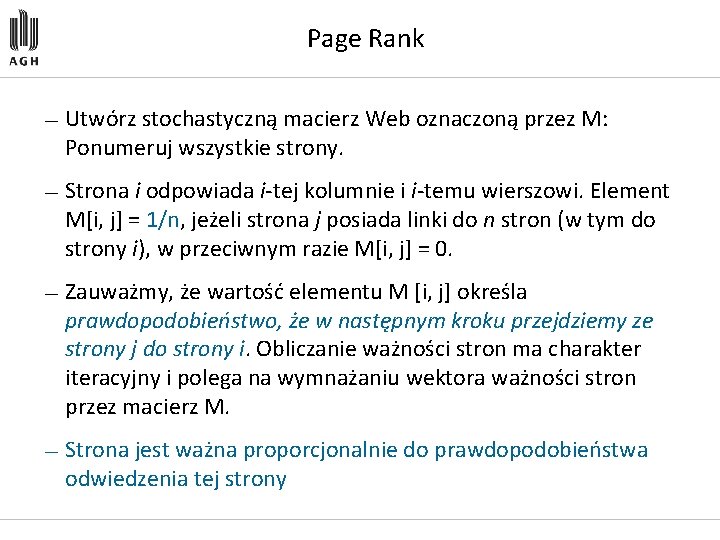 Page Rank — Utwórz stochastyczną macierz Web oznaczoną przez M: Ponumeruj wszystkie strony. —