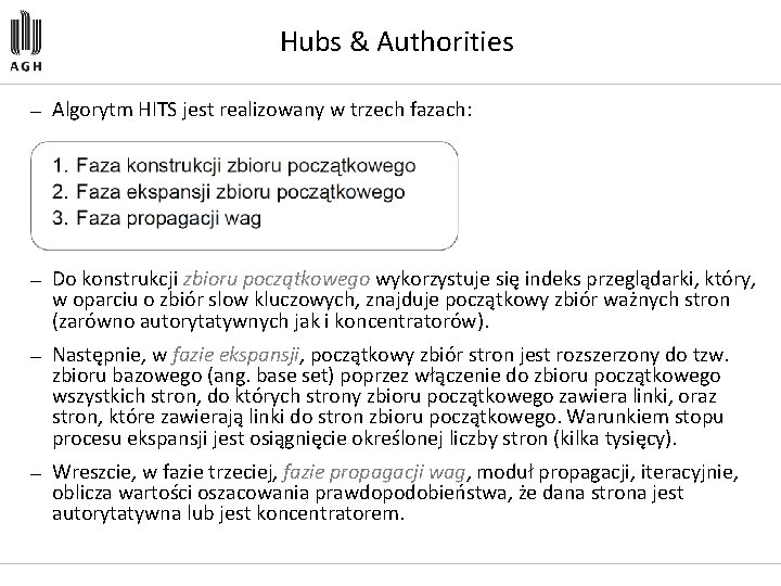 Hubs & Authorities — Algorytm HITS jest realizowany w trzech fazach: — Do konstrukcji