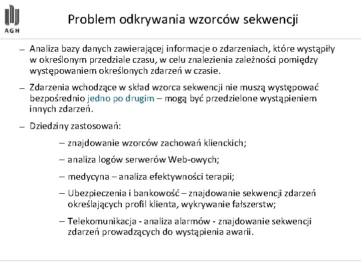 Problem odkrywania wzorców sekwencji — Analiza bazy danych zawierającej informacje o zdarzeniach, które wystąpiły