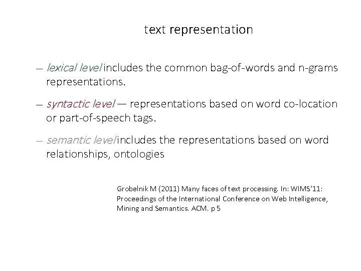 text representation — lexical level includes the common bag-of-words and n-grams representations. — syntactic