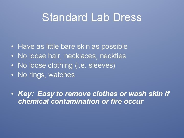 Standard Lab Dress • • Have as little bare skin as possible No loose