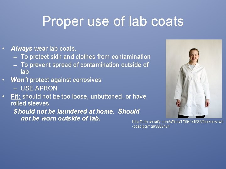 Proper use of lab coats • Always wear lab coats. – To protect skin