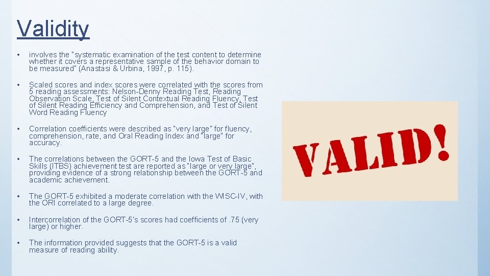 Validity • involves the “systematic examination of the test content to determine whether it