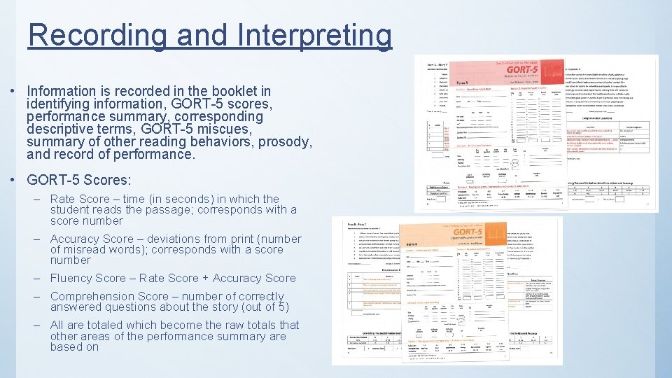 Recording and Interpreting • Information is recorded in the booklet in identifying information, GORT-5