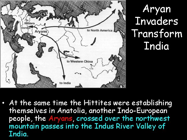 Aryan Invaders Transform India • At the same time the Hittites were establishing themselves