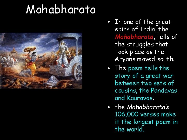 Mahabharata • In one of the great epics of India, the Mahabharata, tells of