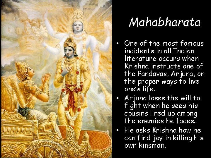 Mahabharata • One of the most famous incidents in all Indian literature occurs when