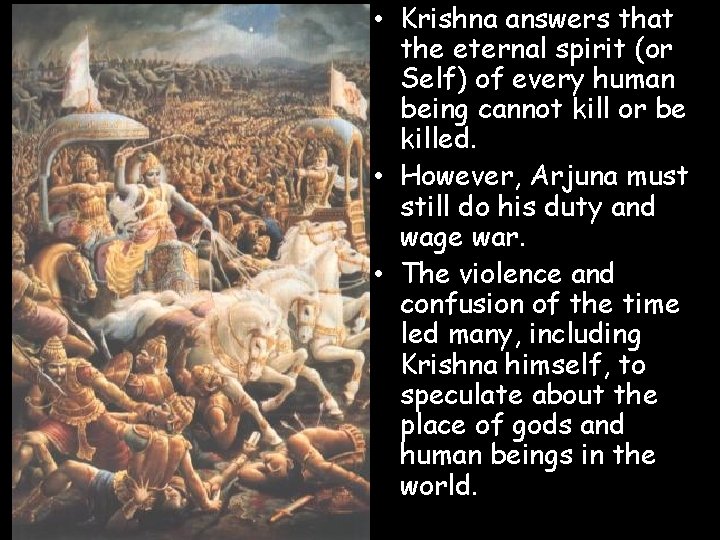  • Krishna answers that the eternal spirit (or Self) of every human being