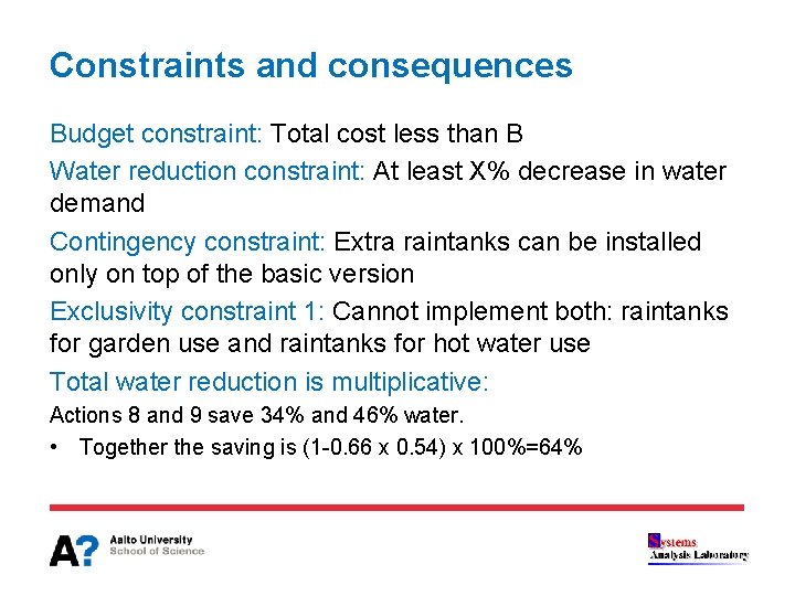 Constraints and consequences Budget constraint: Total cost less than B Water reduction constraint: At