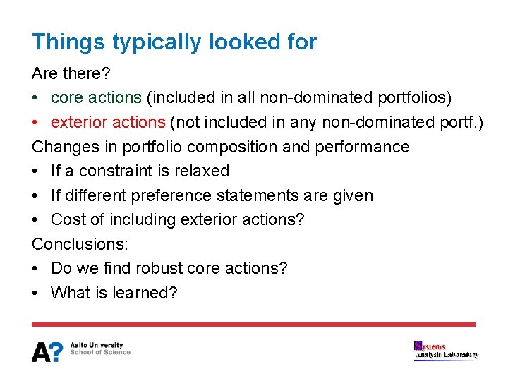 Things typically looked for Are there? • core actions (included in all non-dominated portfolios)