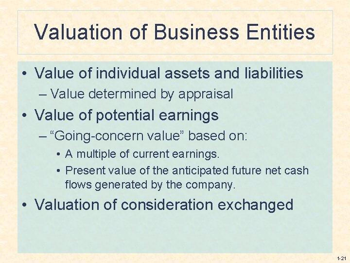 Valuation of Business Entities • Value of individual assets and liabilities – Value determined