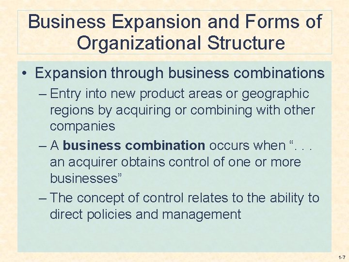 Business Expansion and Forms of Organizational Structure • Expansion through business combinations – Entry