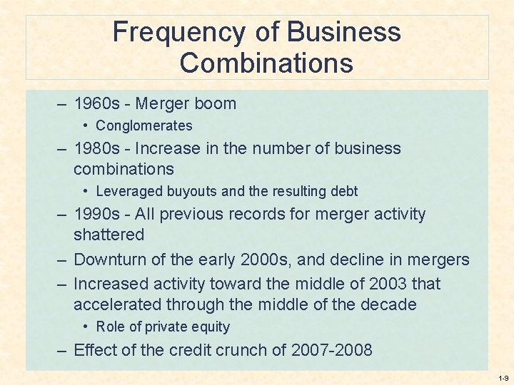 Frequency of Business Combinations – 1960 s - Merger boom • Conglomerates – 1980
