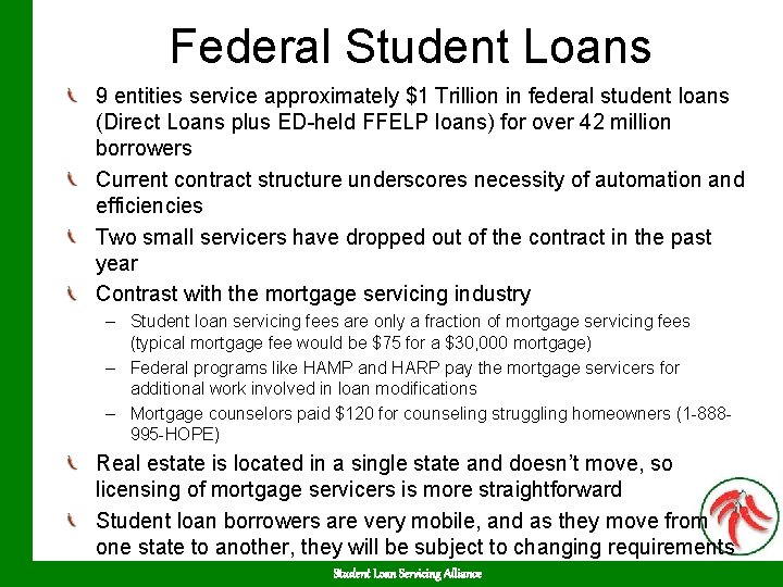 Federal Student Loans 9 entities service approximately $1 Trillion in federal student loans (Direct