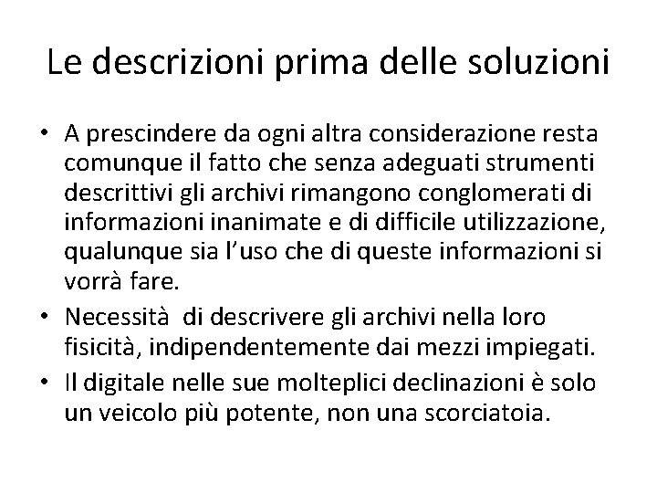 Le descrizioni prima delle soluzioni • A prescindere da ogni altra considerazione resta comunque