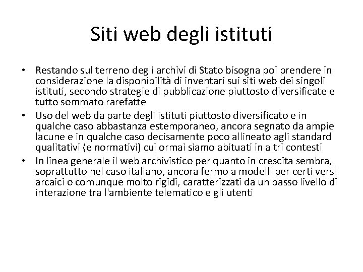 Siti web degli istituti • Restando sul terreno degli archivi di Stato bisogna poi