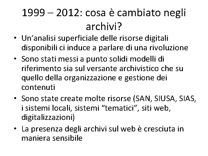 1999 – 2012: cosa è cambiato negli archivi? • Un’analisi superficiale delle risorse digitali