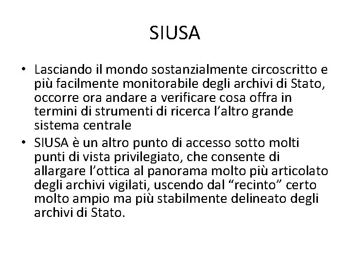 SIUSA • Lasciando il mondo sostanzialmente circoscritto e più facilmente monitorabile degli archivi di