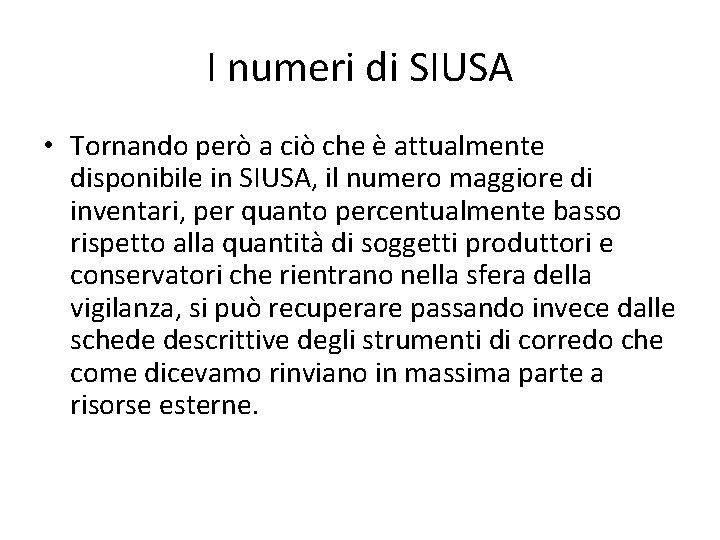 I numeri di SIUSA • Tornando però a ciò che è attualmente disponibile in