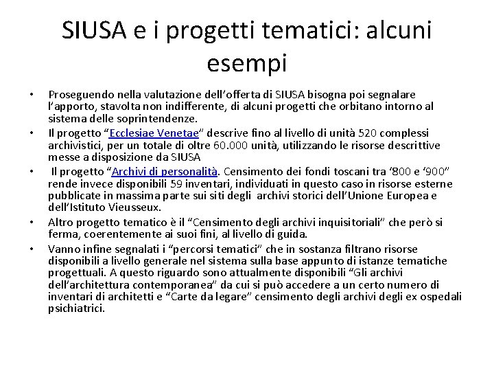 SIUSA e i progetti tematici: alcuni esempi • • • Proseguendo nella valutazione dell’offerta